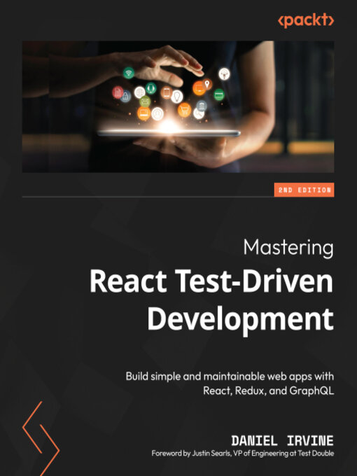 Title details for Mastering React Test-Driven Development by Daniel Irvine - Available